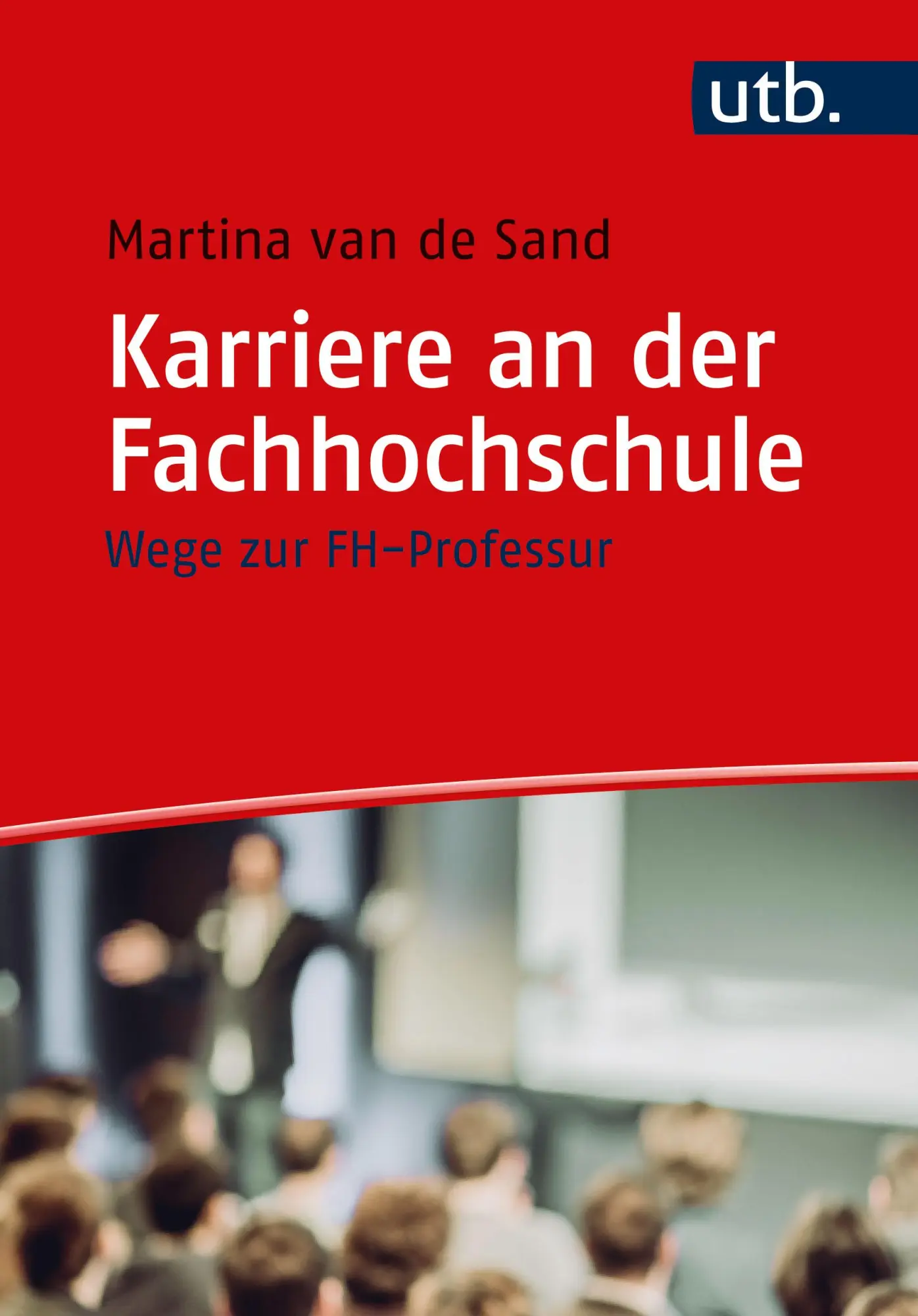 Cover: 9783825259105 | Karriere an der Fachhochschule | Wege zur FH-Professur | Sand | Buch