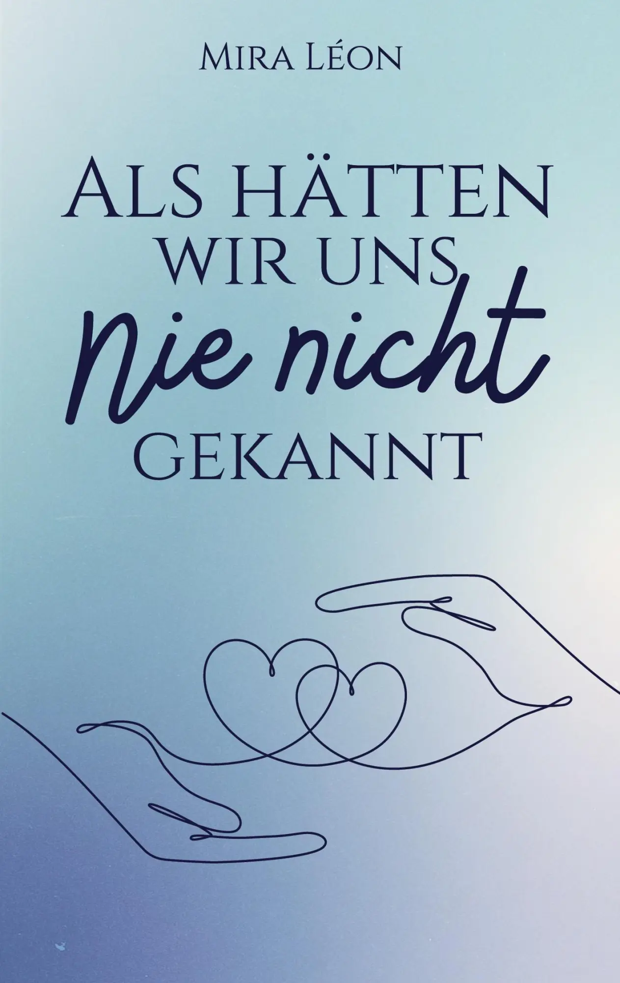 Cover: 9783988859105 | Als hätten wir uns nie nicht gekannt | Mira Léon | Taschenbuch | 2025
