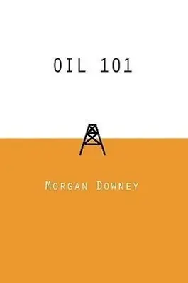Cover: 9780982039205 | Oil 101 | Morgan Patrick Downey | Taschenbuch | Englisch | 2009