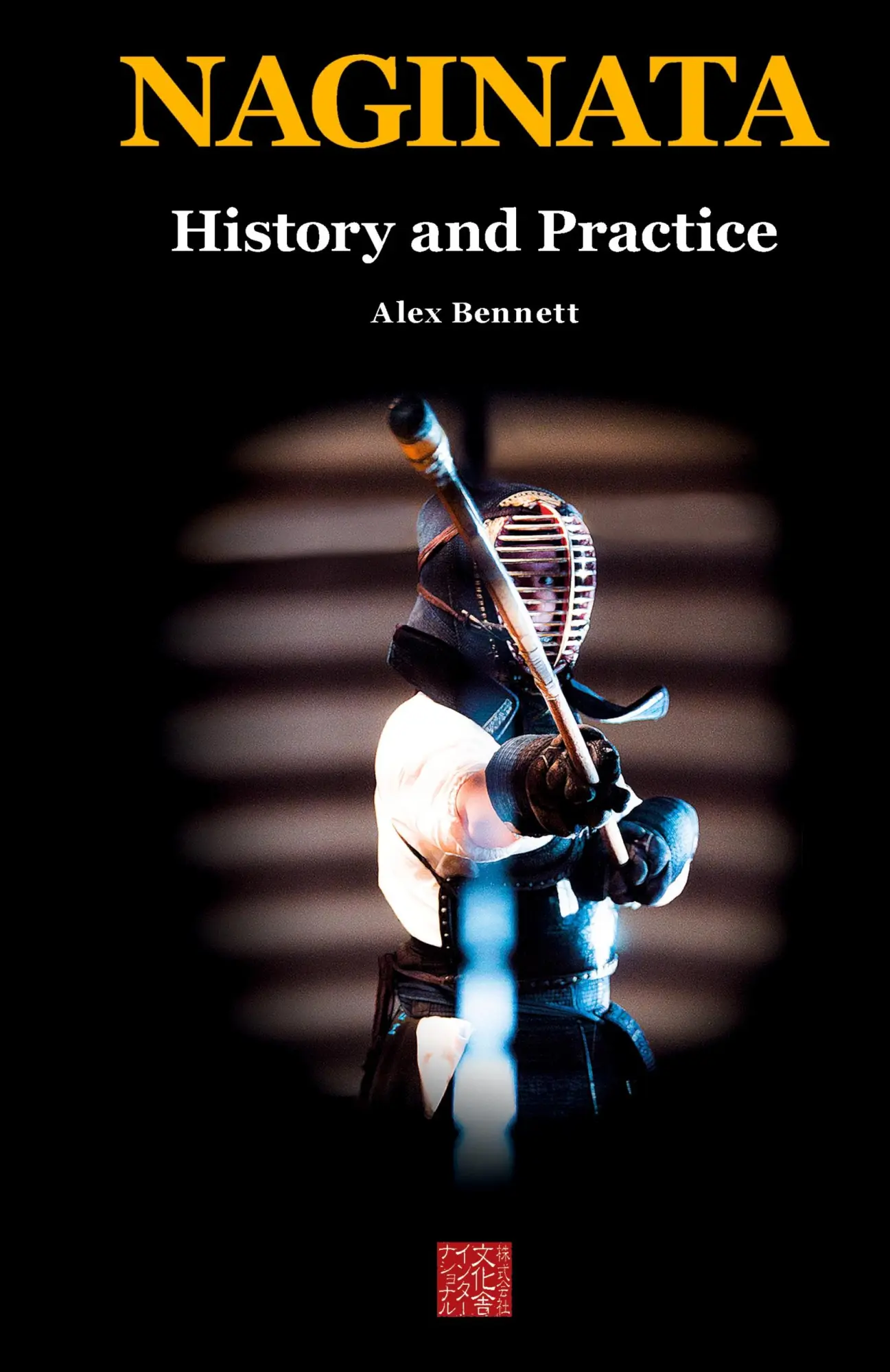 Cover: 9784907009205 | Naginata. History and Practice | Alexander Bennett | Buch | Gebunden