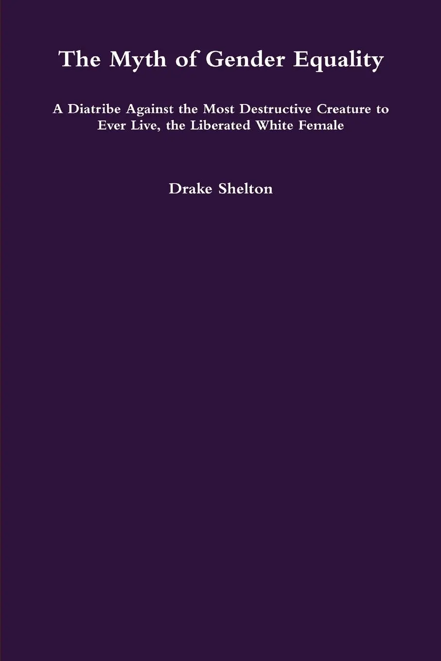 Cover: 9781329069305 | The Myth of Gender Equality | Drake Shelton | Taschenbuch | Englisch