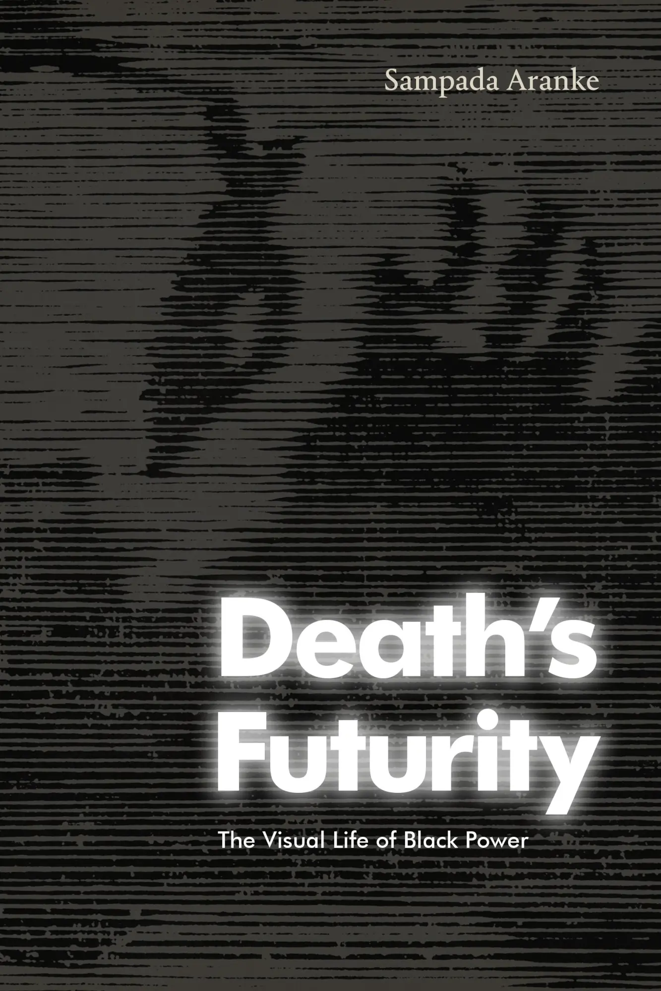 Cover: 9781478019305 | Death's Futurity | The Visual Life of Black Power | Sampada Aranke