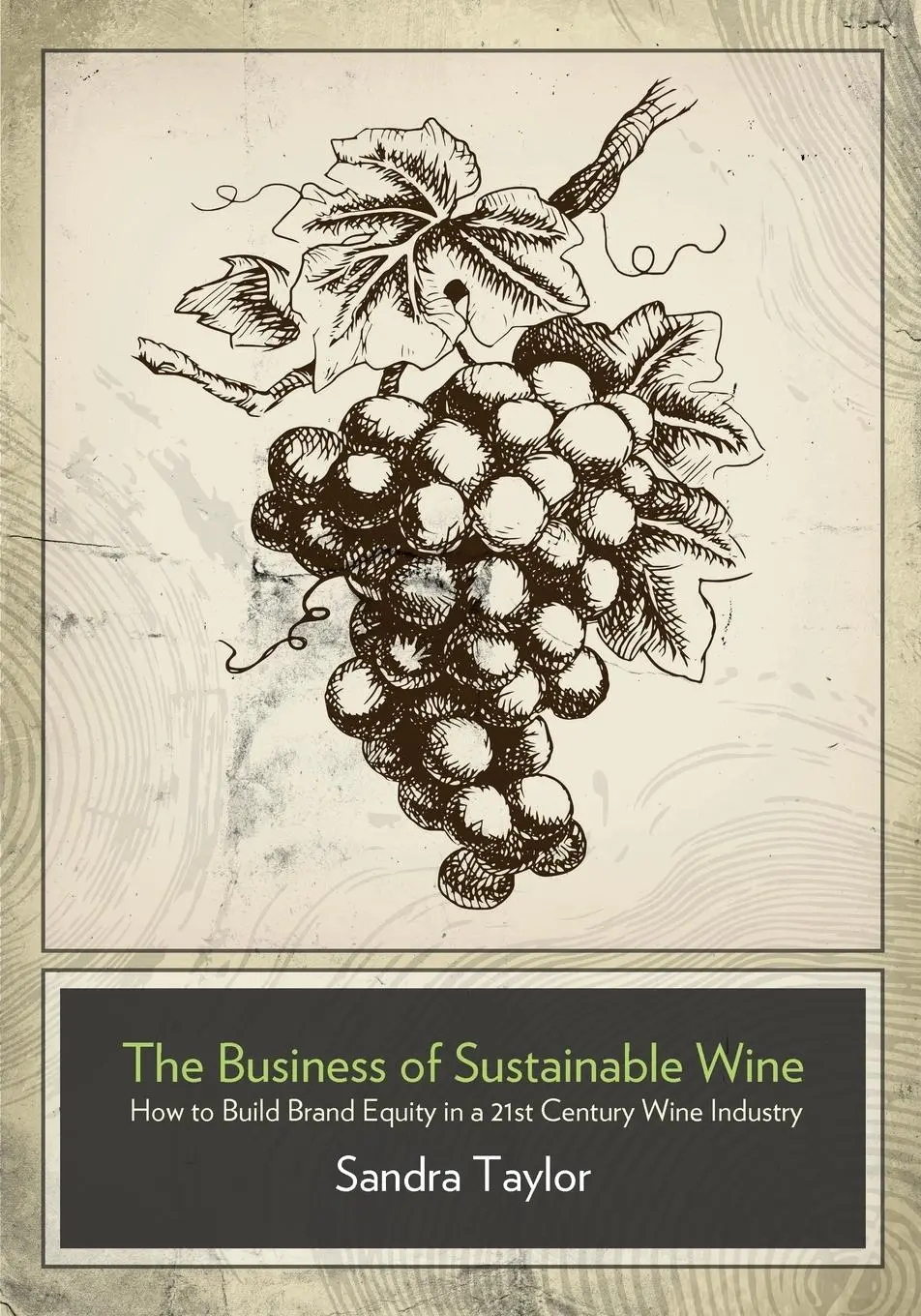 Cover: 9781935879305 | The Business of Sustainable Wine | Sandra Taylor | Taschenbuch | 2017