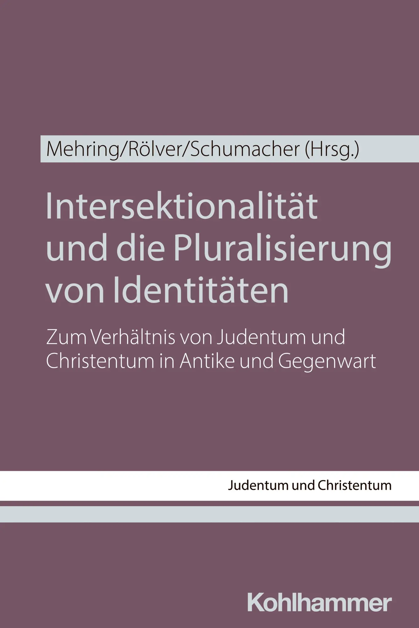 Intersektionalität und die Pluralisierung von Identitäten: Zum Verhältnis von Judentum und Christentum in Antike und Gegenwart (Judentum und Christentum, 32, Band 32)
