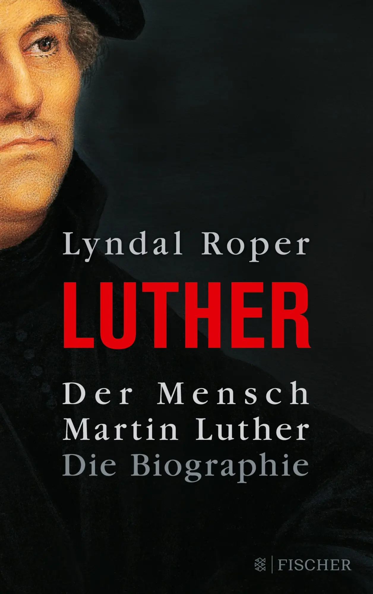 Cover: 9783596179305 | Der Mensch Martin Luther | Lyndal Roper | Taschenbuch | 738 S. | 2018