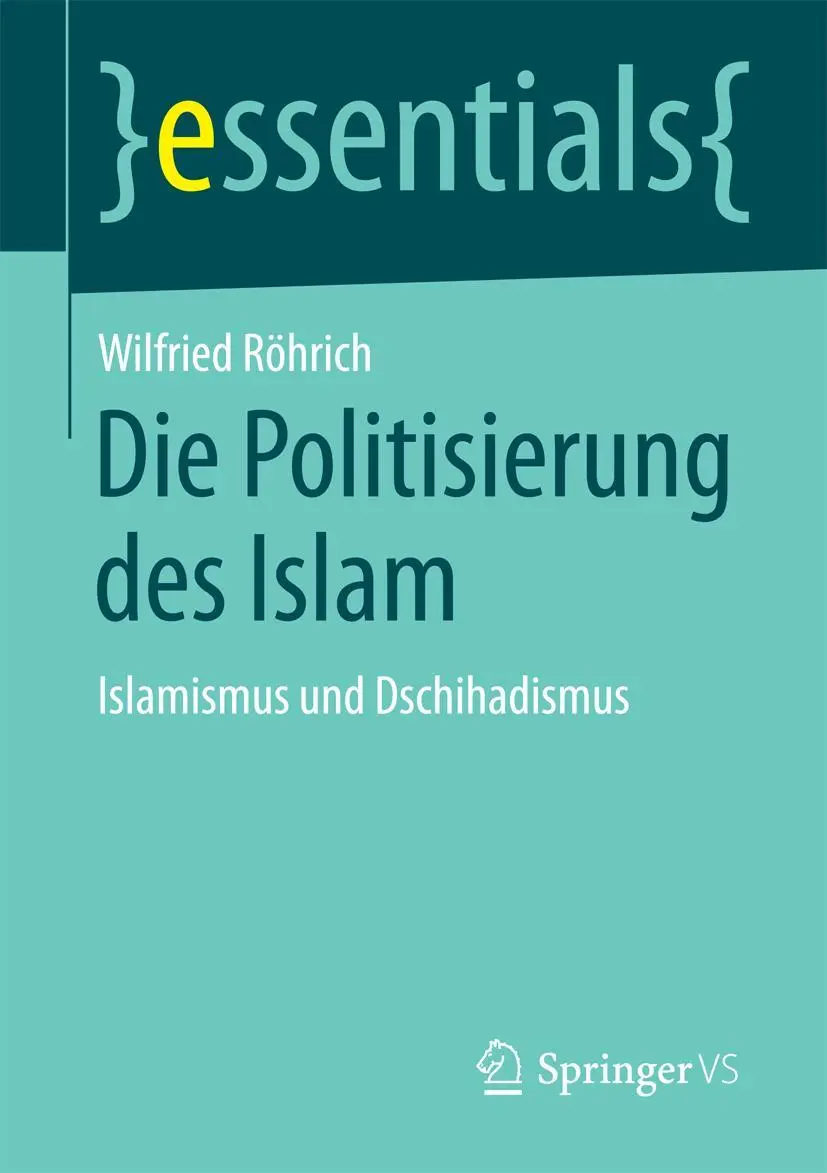 Cover: 9783658089405 | Die Politisierung des Islam | Islamismus und Dschihadismus | Röhrich