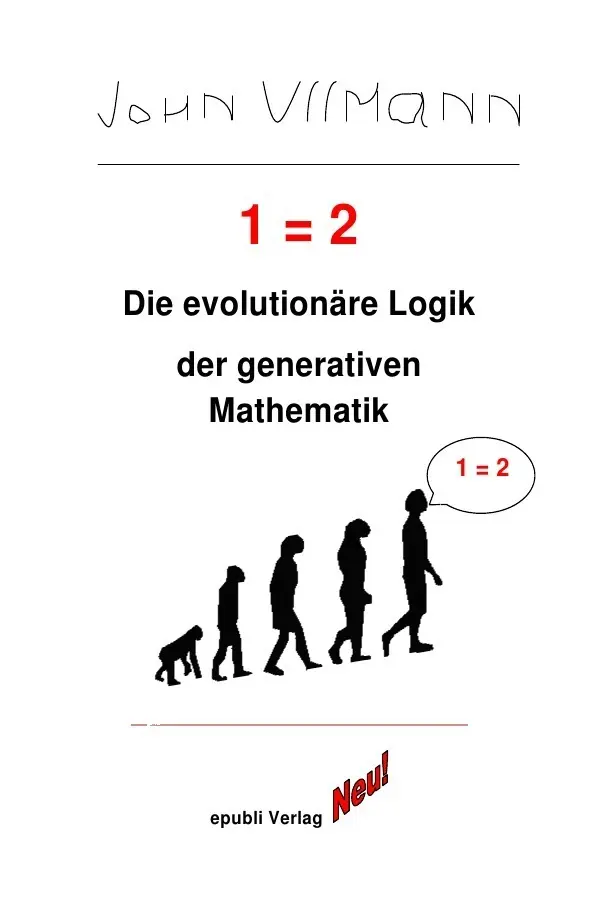 Cover: 9783737599405 | 1 = 2 | Die evolutionäre Logik der generativen Mathematik | Ullmann