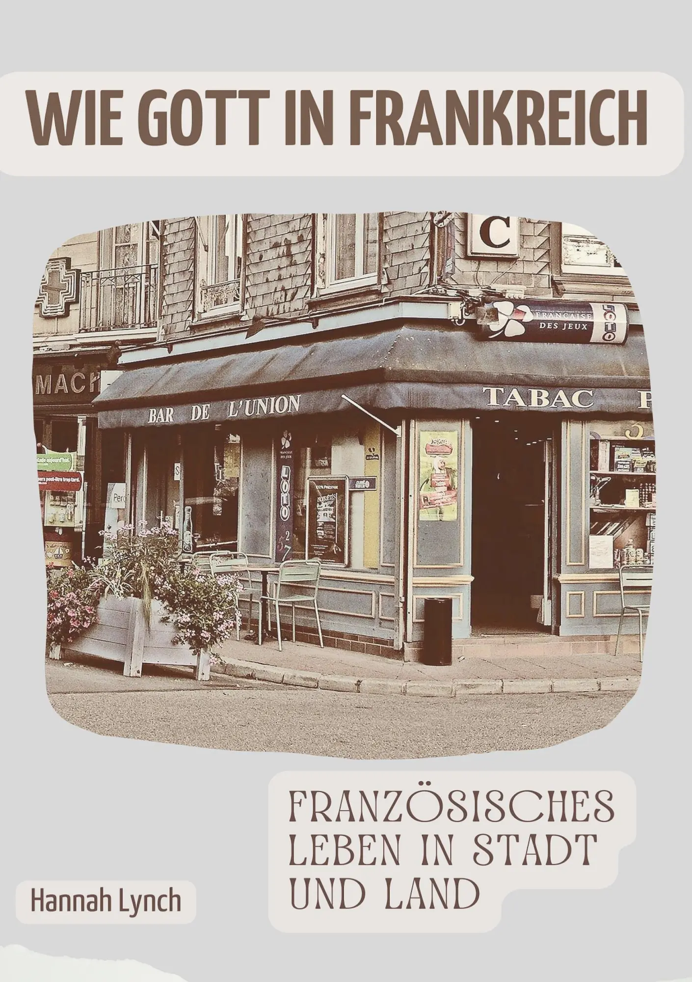 Cover: 9783756239405 | Wie Gott in Frankreich | Französisches Leben in Stadt und Land | Lynch