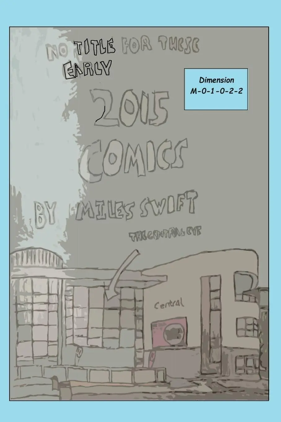 Cover: 9781068689505 | No Title For These Early 2015 Comics (Miles Swift's Extended Time...