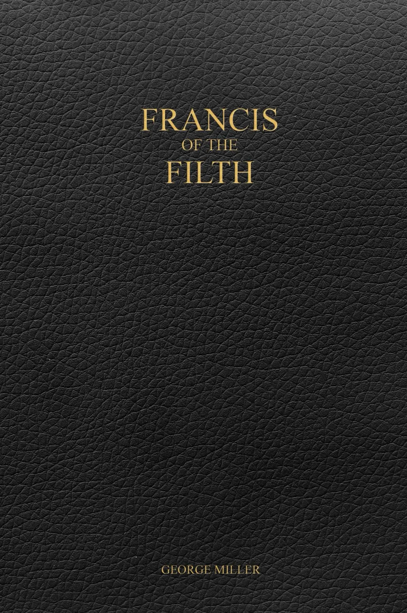 Cover: 9781387159505 | Francis of the Filth | George Miller | Taschenbuch | Englisch | 2017