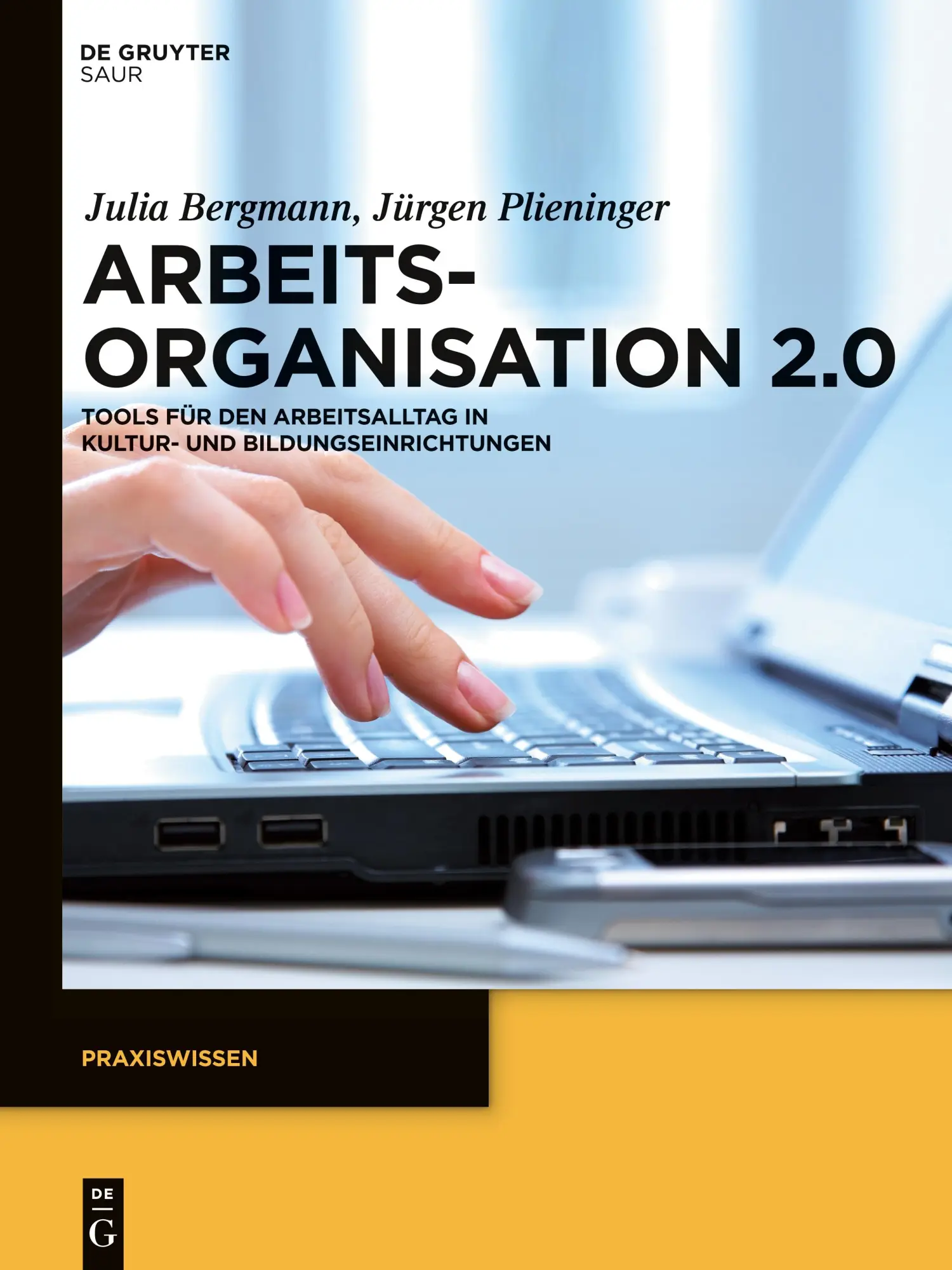 Cover: 9783110269505 | Arbeitsorganisation 2.0 | Julia Bergmann (u. a.) | Taschenbuch | X
