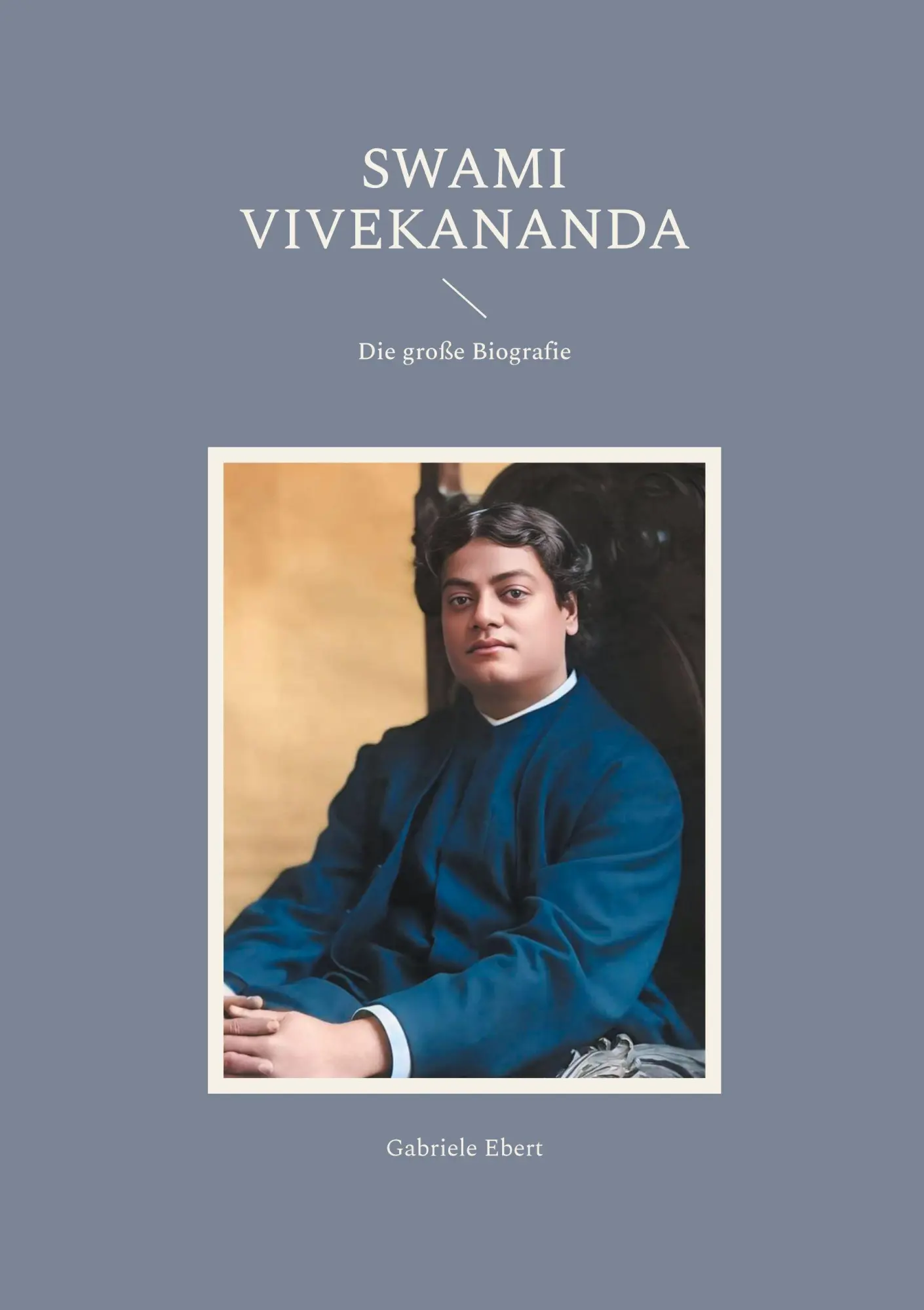 Cover: 9783695159505 | Swami Vivekananda | Die große Biografie | Gabriele Ebert | Taschenbuch