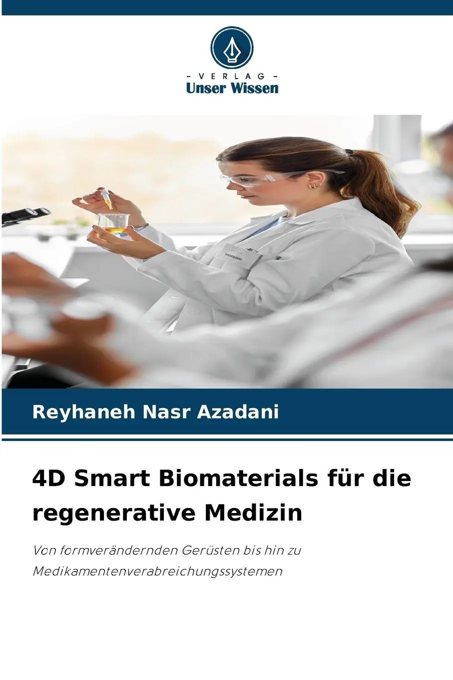 Cover: 9786209209505 | 4D Smart Biomaterials für die regenerative Medizin | Azadani | Buch
