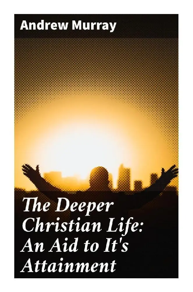 Cover: 9788027229505 | The Deeper Christian Life: An Aid to It's Attainment | Andrew Murray
