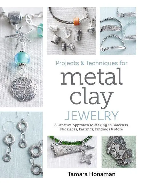 Cover: 9780764369605 | Projects and Techniques for Metal Clay Jewelry | Tamara Honaman | Buch