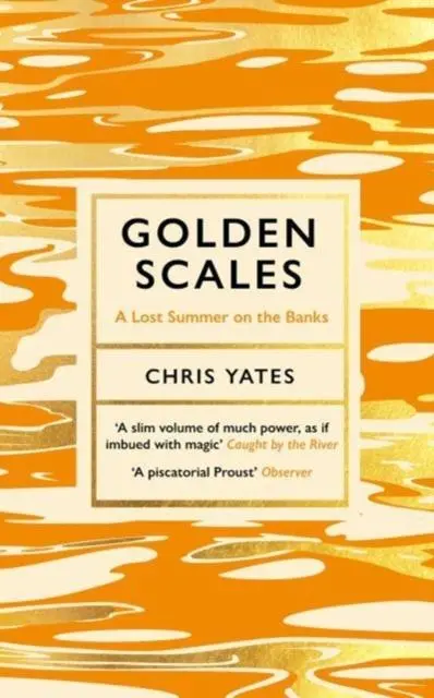Cover: 9781783529605 | Golden Scales | A Lost Summer on the Banks | Chris Yates | Taschenbuch