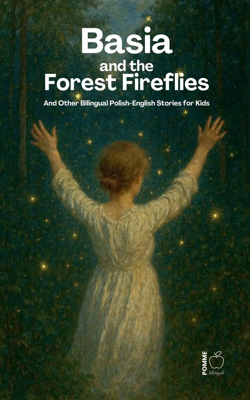 Cover: 9798227809605 | Basia and the Forest Fireflies And Other Bilingual Polish-English...