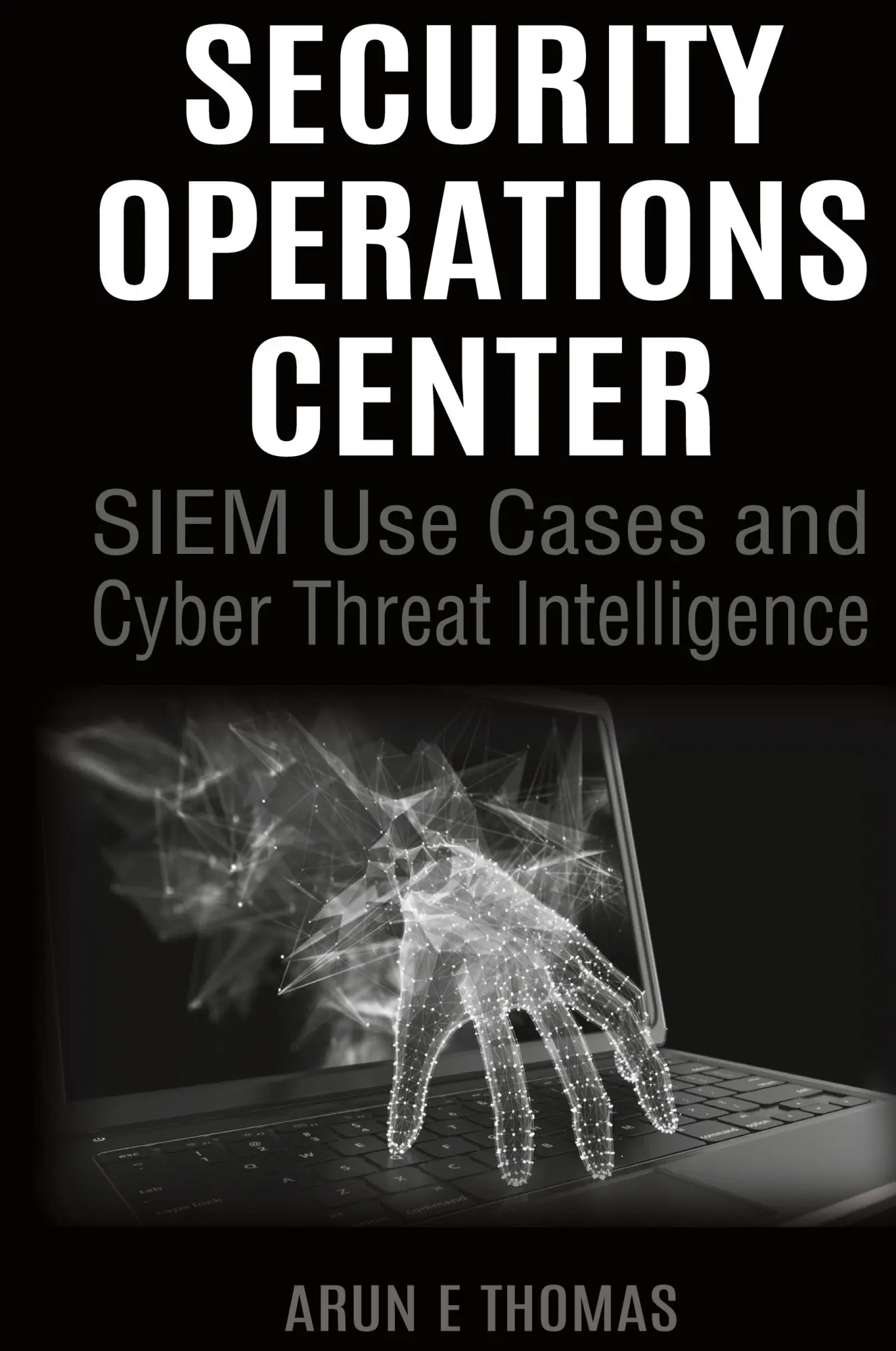 Cover: 9781643169705 | Security Operations Center - SIEM Use Cases and Cyber Threat...