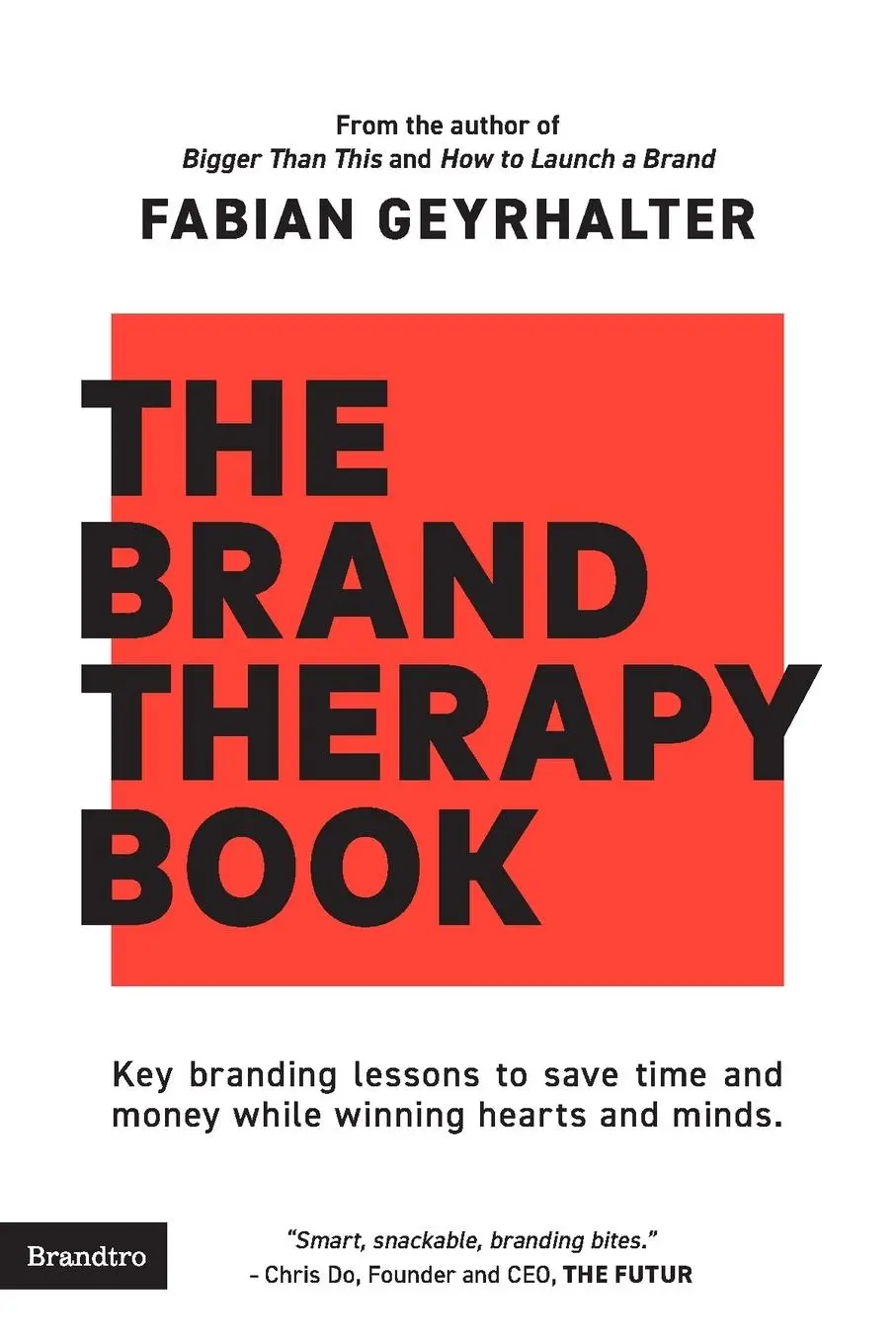 Cover: 9781734939705 | The Brand Therapy Book: Key branding lessons to save time and money...