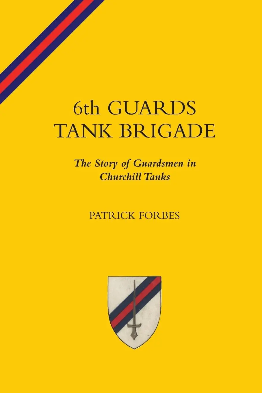 Cover: 9781845749705 | 6TH GUARDS TANK BRIGADEThe Story Of Guardsmen In Churchill Tanks