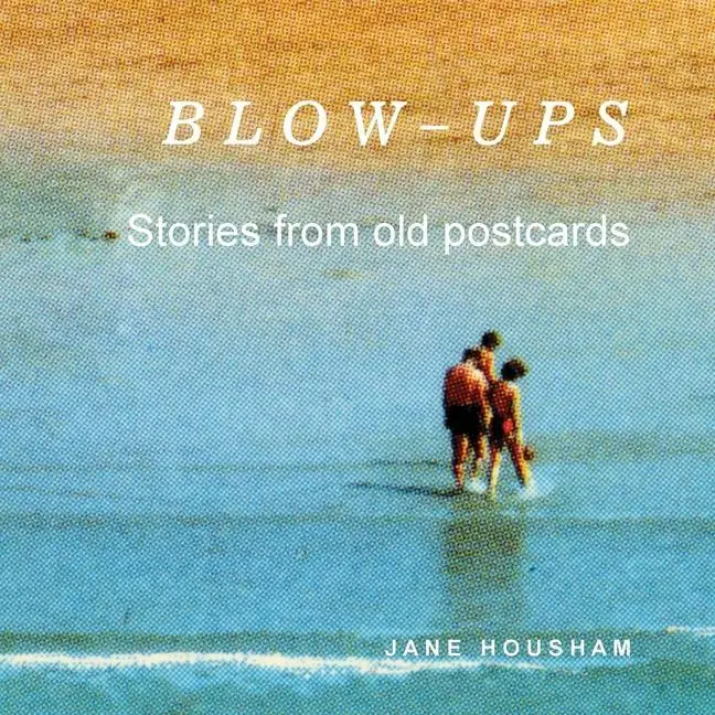Cover: 9781919619705 | Blow-Ups | Stories from old postcards | Jane Housham | Taschenbuch