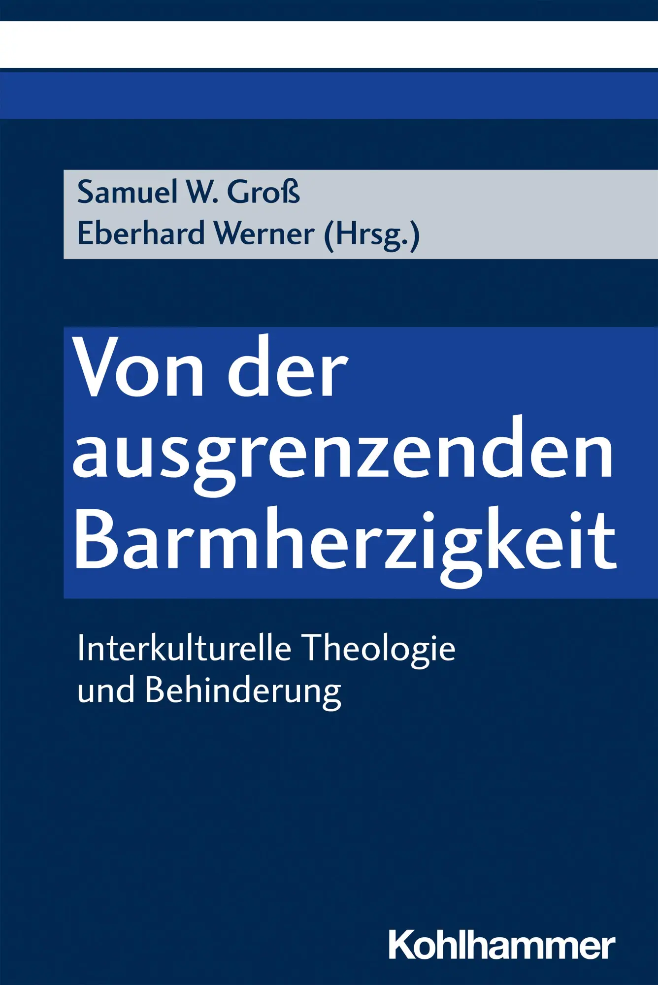 Cover: 9783170409705 | Von der ausgrenzenden Barmherzigkeit | Samuel Wilhelm Groß | Buch