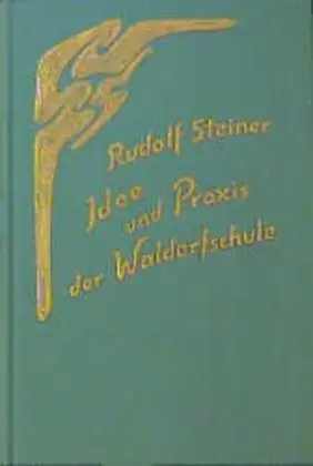 Cover: 9783727429705 | Idee und Praxis der Waldorfschule | Rudolf Steiner | Buch | 334 S.