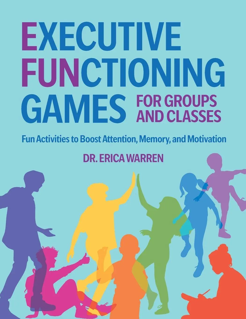 Cover: 9798991709705 | Executive Functioning Games for Groups and Classes | Erica Warren