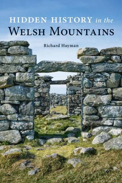 Cover: 9781910839805 | Hidden History in the Welsh Mountains | Richard Hayman | Taschenbuch