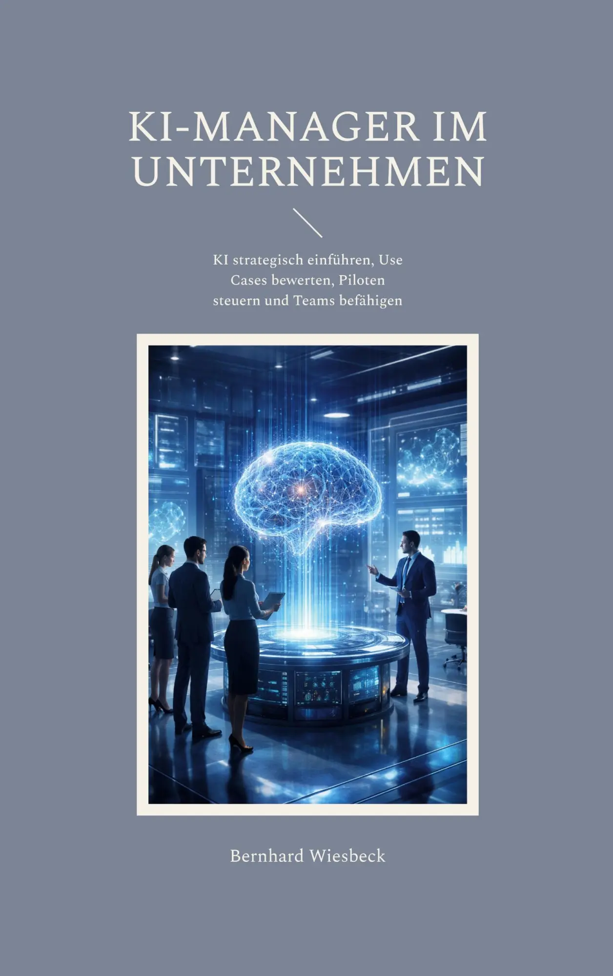 Cover: 9783696359805 | KI-Manager im Unternehmen | Bernhard Wiesbeck | Taschenbuch | 236 S.