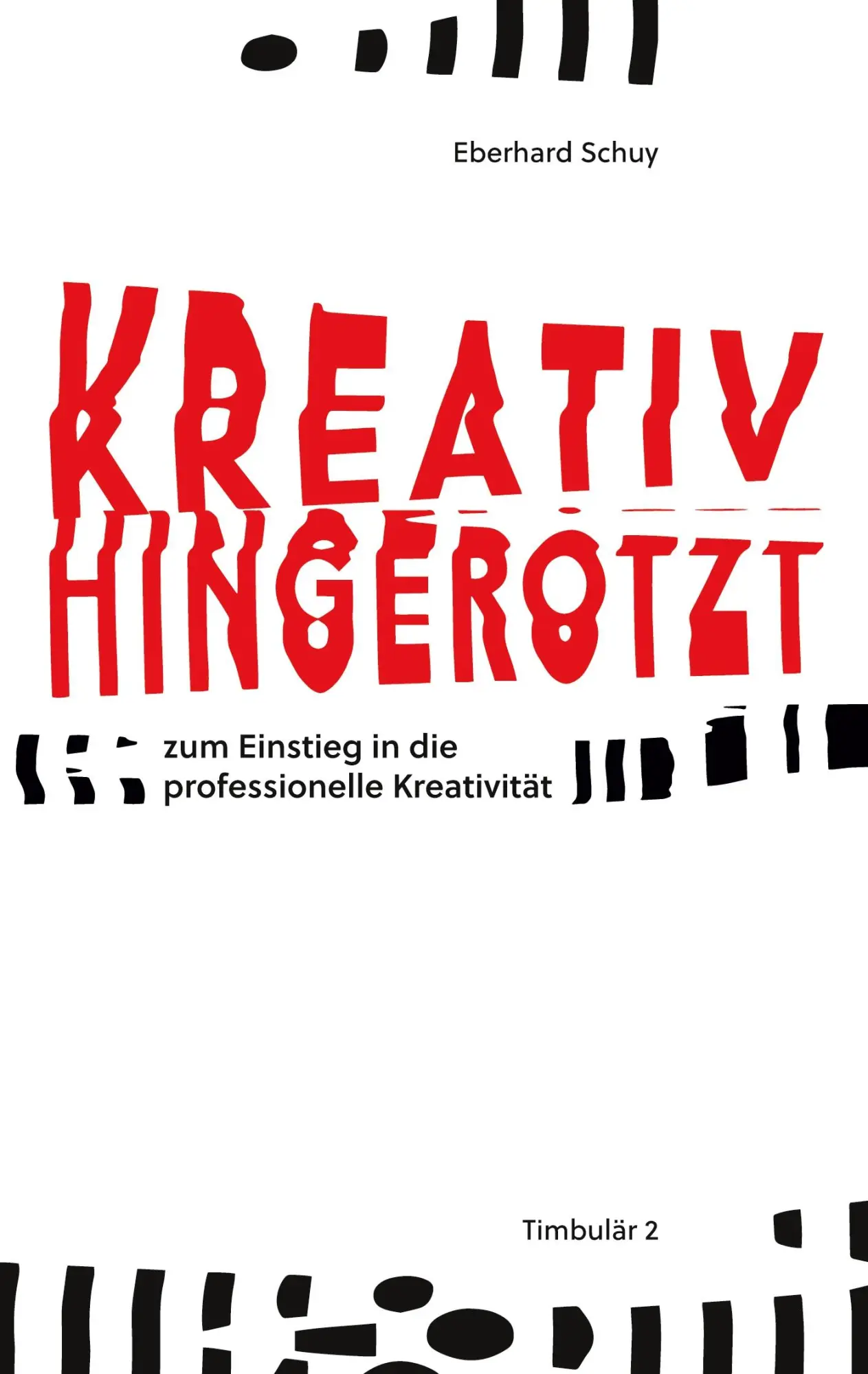Cover: 9783756819805 | Kreativ Hingerotzt | zum Einstieg in die professionelle Kreativität