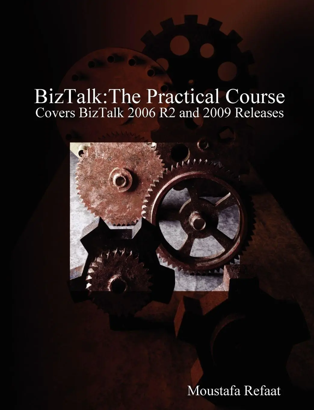 Cover: 9780557049905 | BizTalk | The Practical Course | Moustafa Refaat | Taschenbuch | 2009