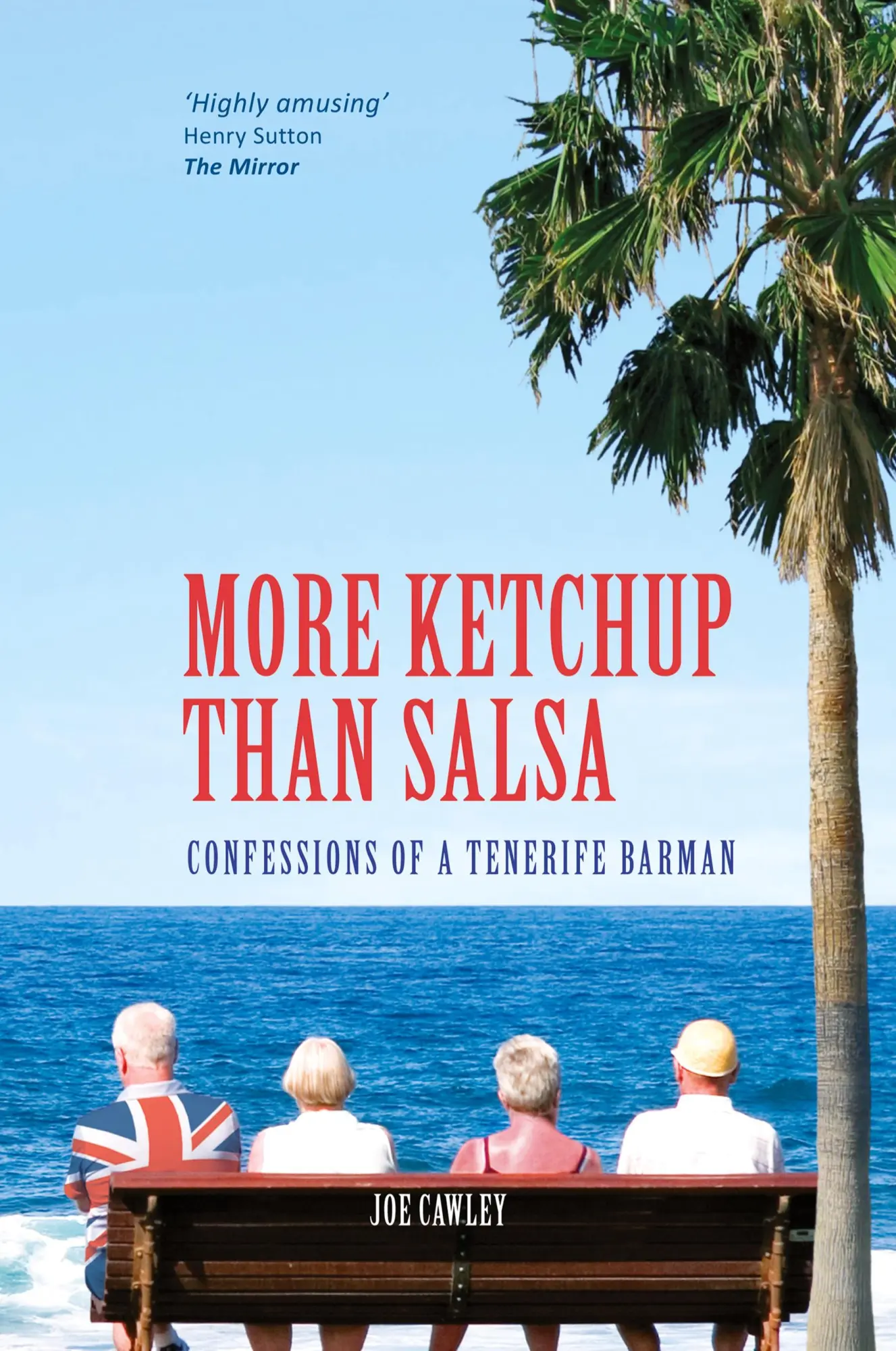 Cover: 9780957249905 | More Ketchup than Salsa | Confessions of a Tenerife Barman | Cawley