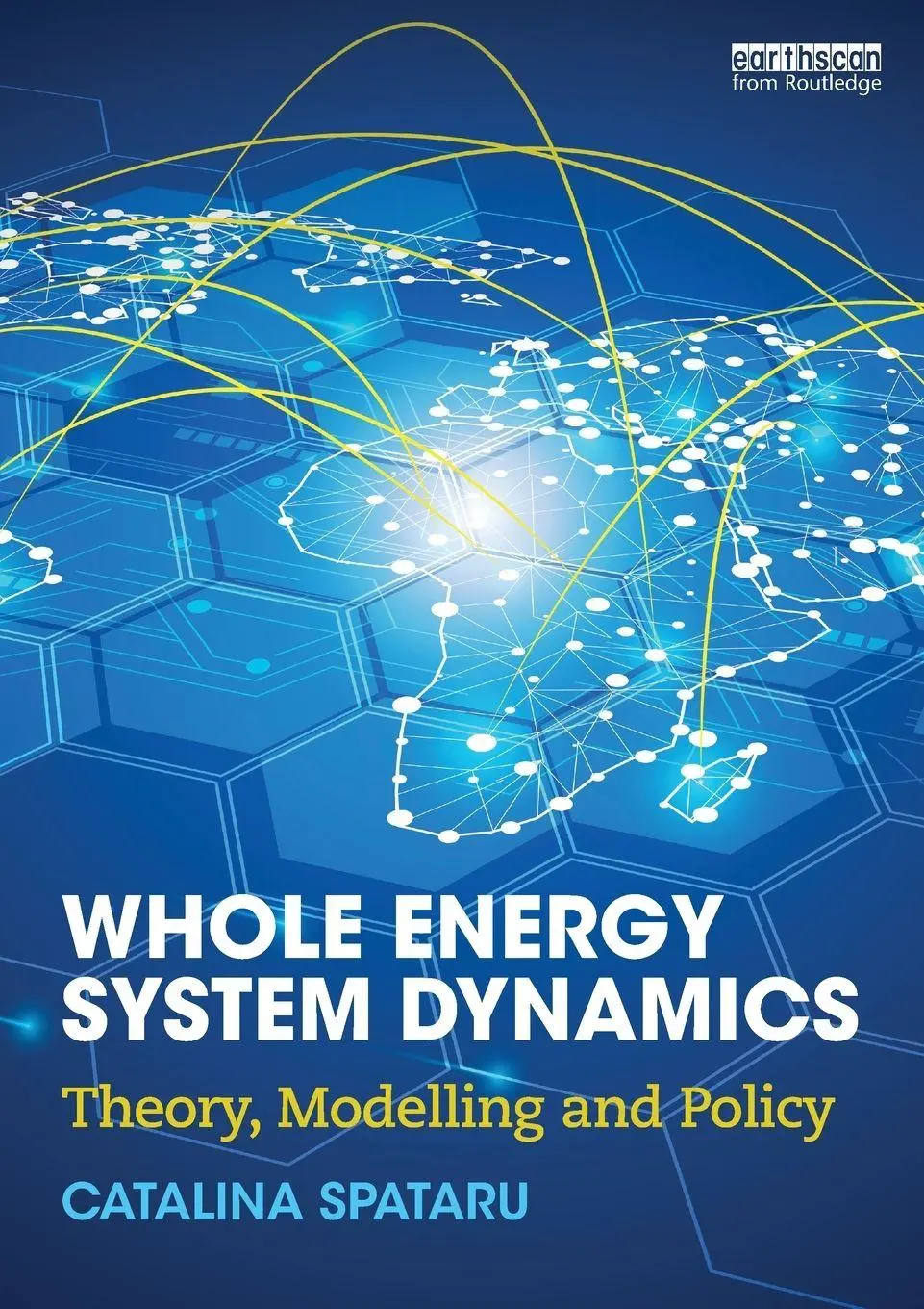 Cover: 9781138799905 | Whole Energy System Dynamics | Theory, modelling and policy | Spataru