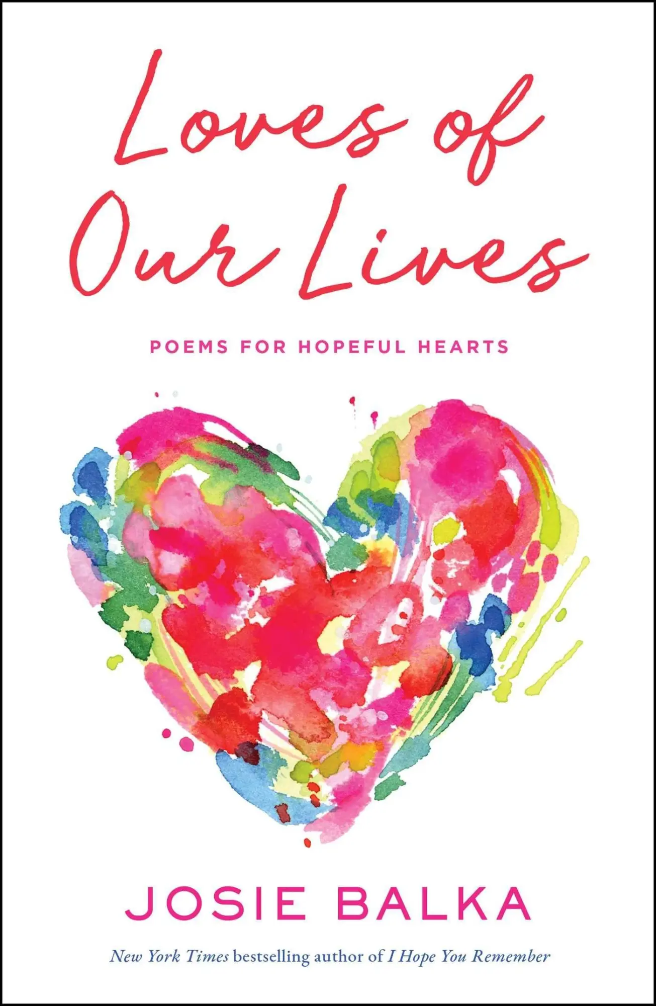 Cover: 9781668209905 | Loves of Our Lives | Poems for Hopeful Hearts | Josie Balka | Buch