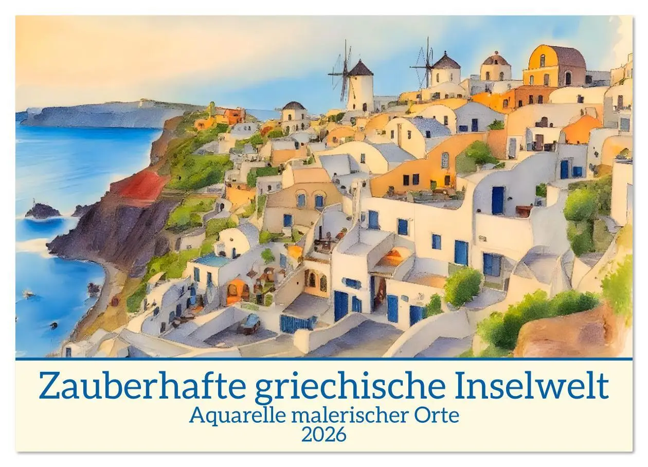 Cover: 9783516609905 | Zauberhafte griechische Inselwelt (Wandkalender 2026 DIN A3 quer),...