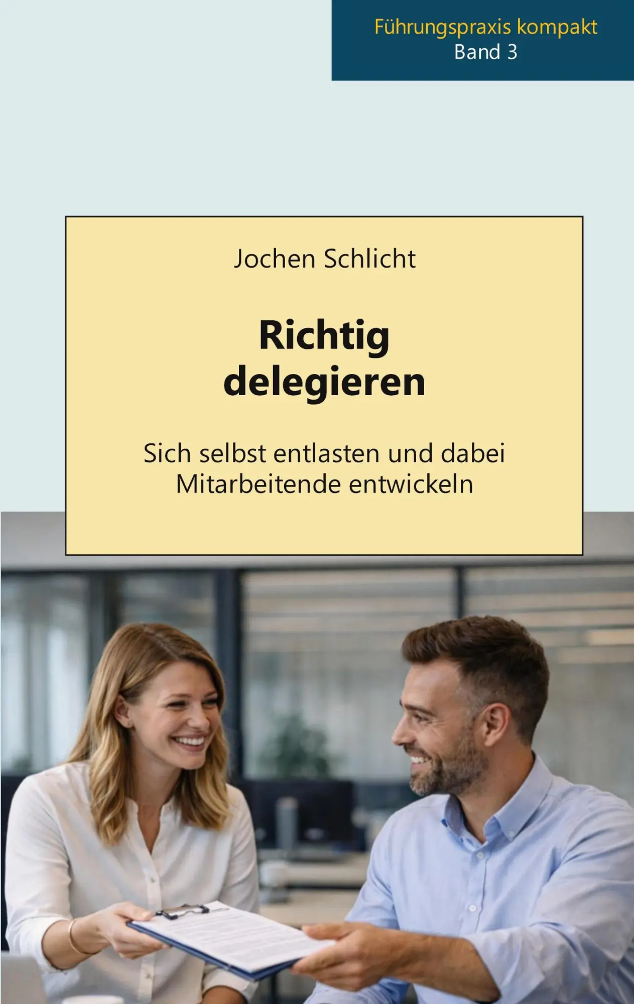 Cover: 9783695119905 | Richtig delegieren | Jochen Schlicht | Taschenbuch | 78 S. | Deutsch