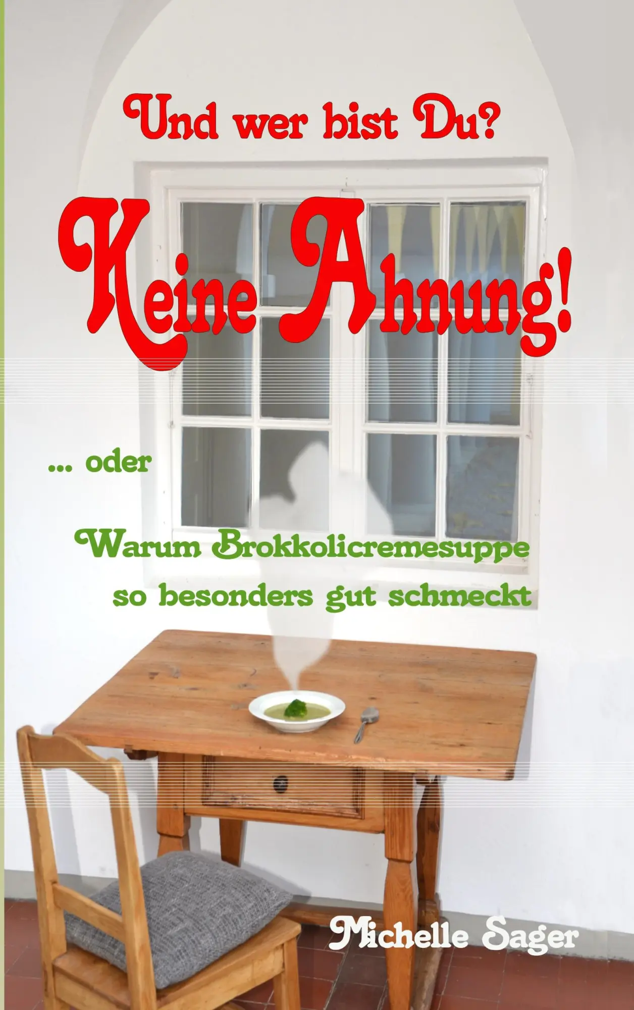 Cover: 9783748129905 | Und wer bist Du? Keine Ahnung! | Michelle Sager | Taschenbuch | 212 S.