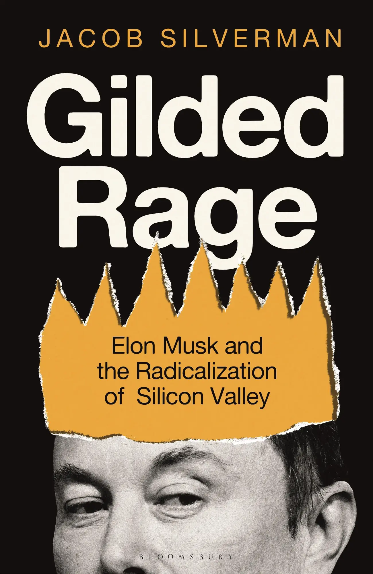 Cover: 9781399420006 | Gilded Rage | Elon Musk and the Radicalization of Silicon Valley | XXX