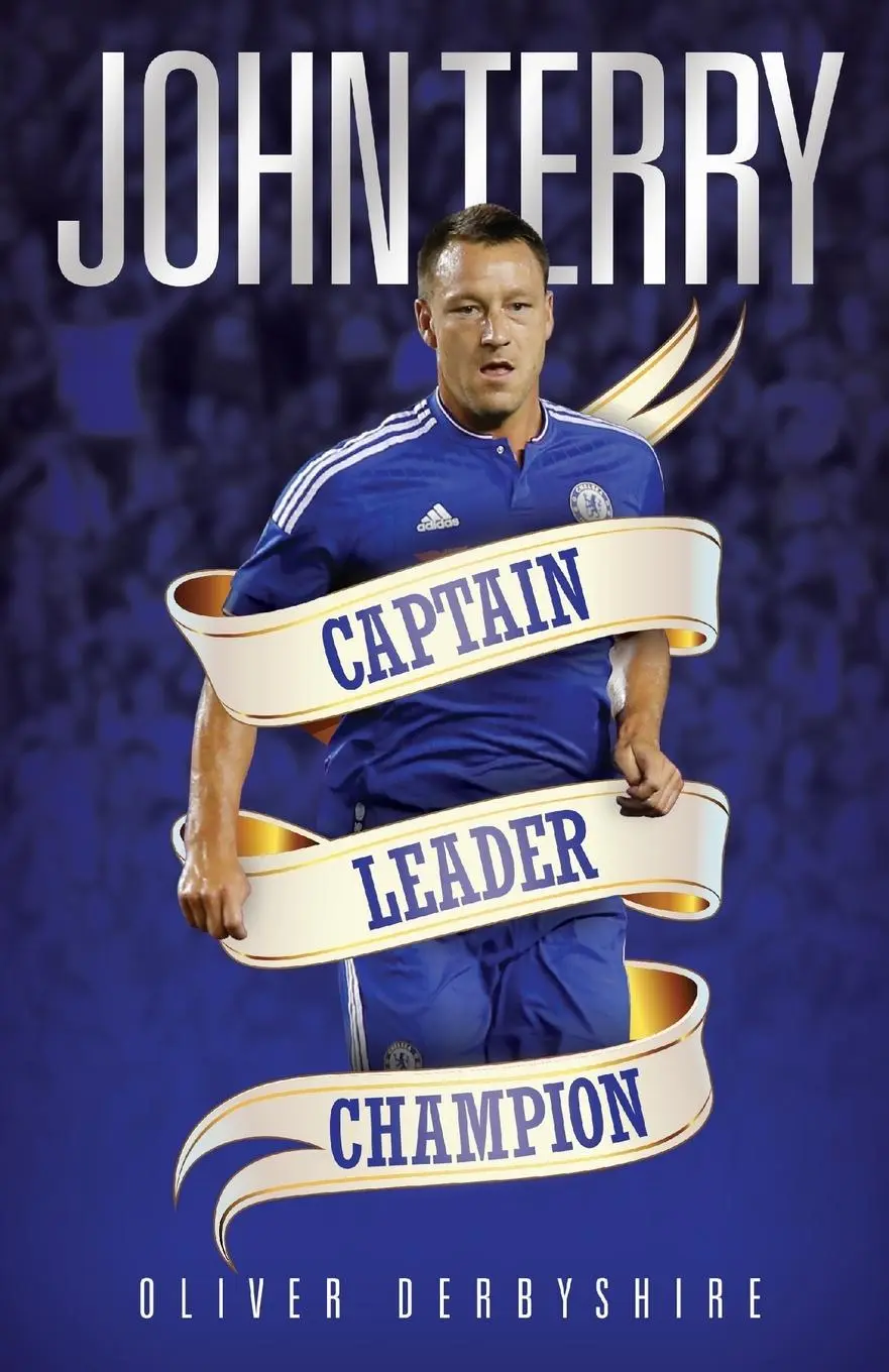 Cover: 9781786060006 | John Terry - Captain, Leader, Champion | Ollie Derbyshire | Buch