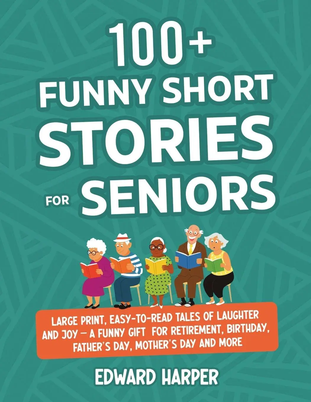 Cover: 9781806470006 | 100+ Funny Short Stories for Seniors | Edward Harper | Taschenbuch