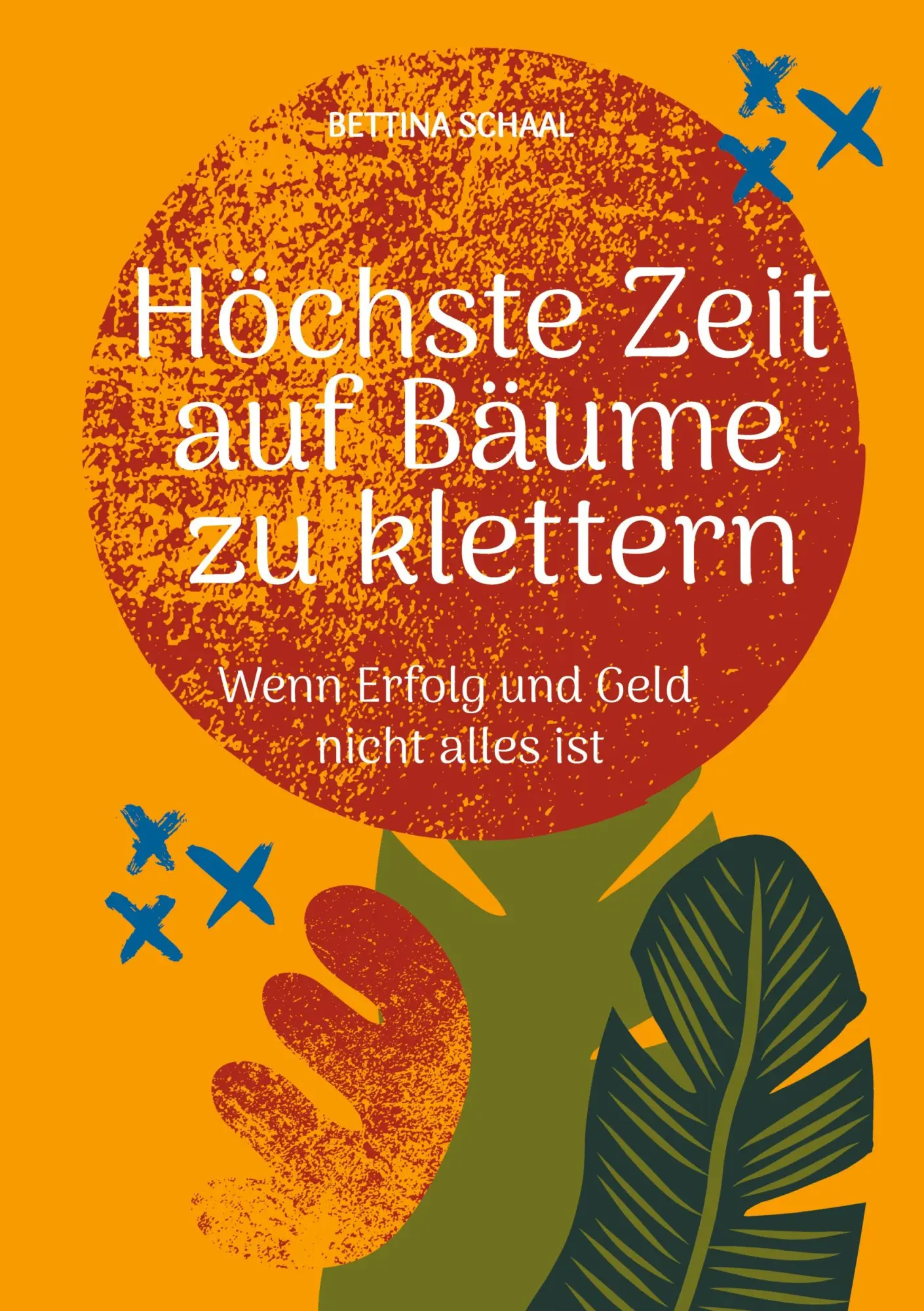 Cover: 9783384680006 | Höchste Zeit auf Bäume zu klettern | Bettina Schaal | Taschenbuch