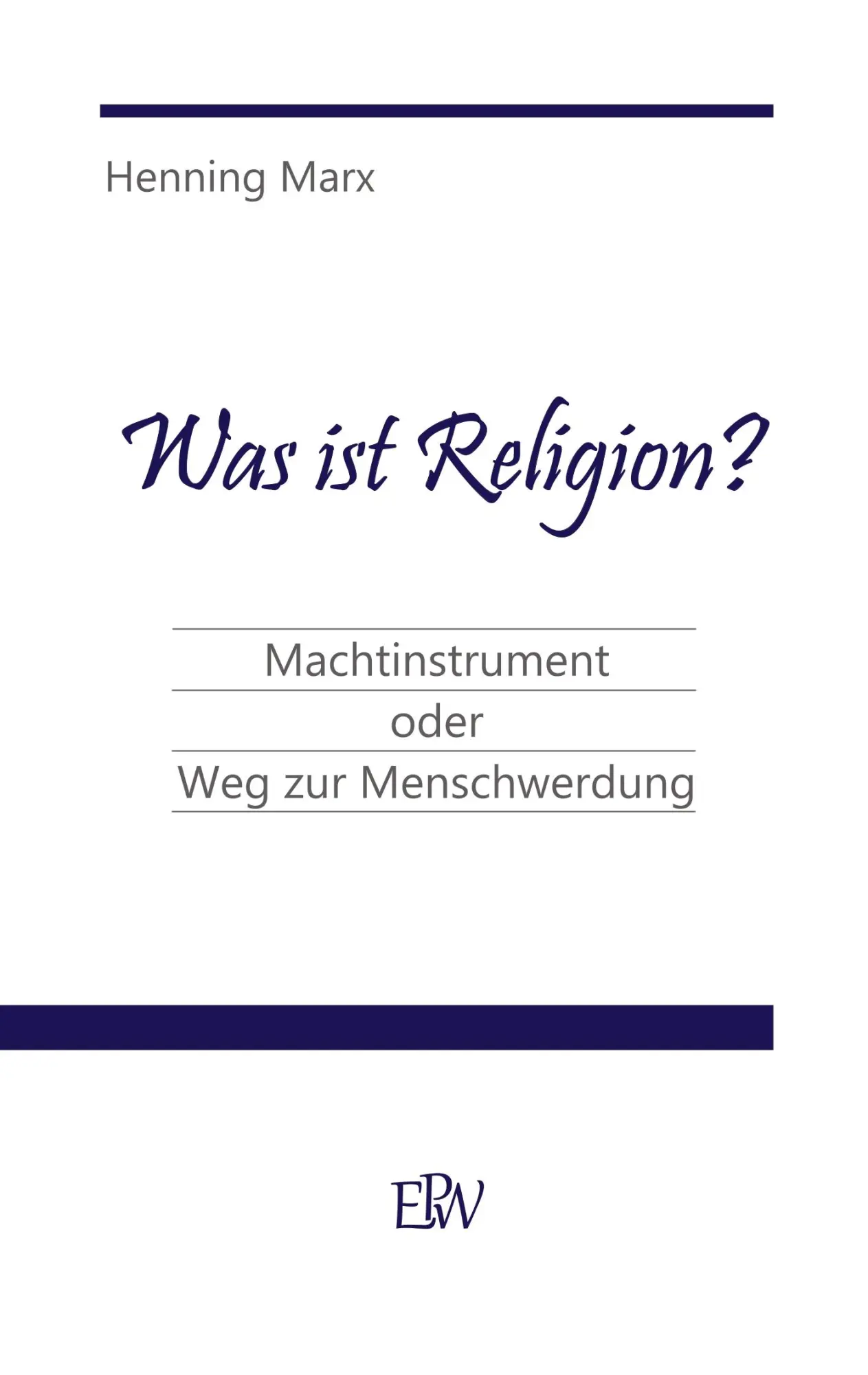 Cover: 9783750430006 | Was ist Religion? | Machtinstrument oder Weg zur Menschwerdung | Marx