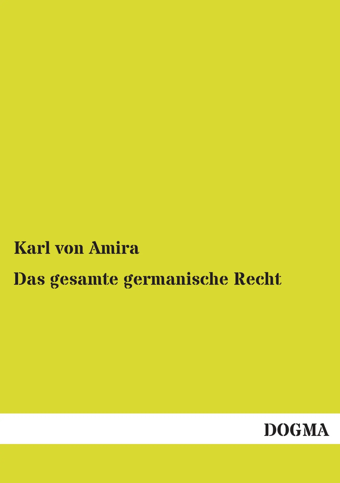 Cover: 9783954540006 | Das gesamte germanische Recht | Karl Von Amira | Taschenbuch | 316 S.