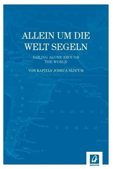 Cover: 9783957370006 | Allein um die Welt segeln | Joshua Slocum | Buch | 280 S. | Deutsch