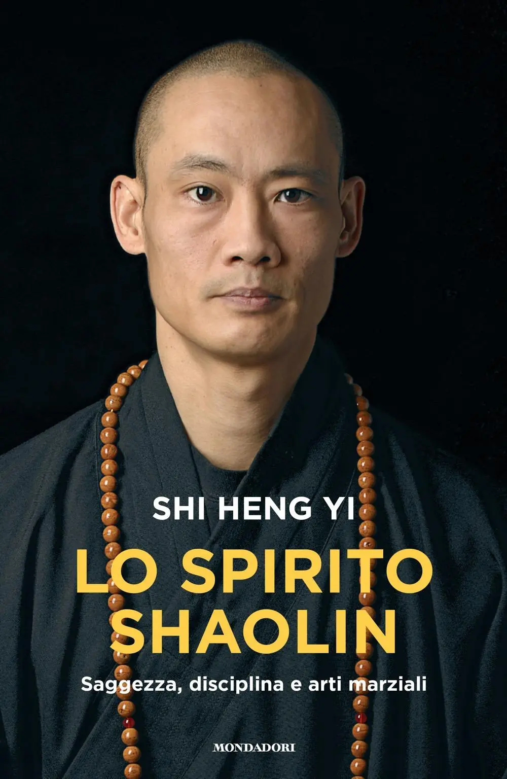 Cover: 9788804790006 | Lo spirito shaolin. Saggezza, disciplina e arti marziali | Heng Yi Shi