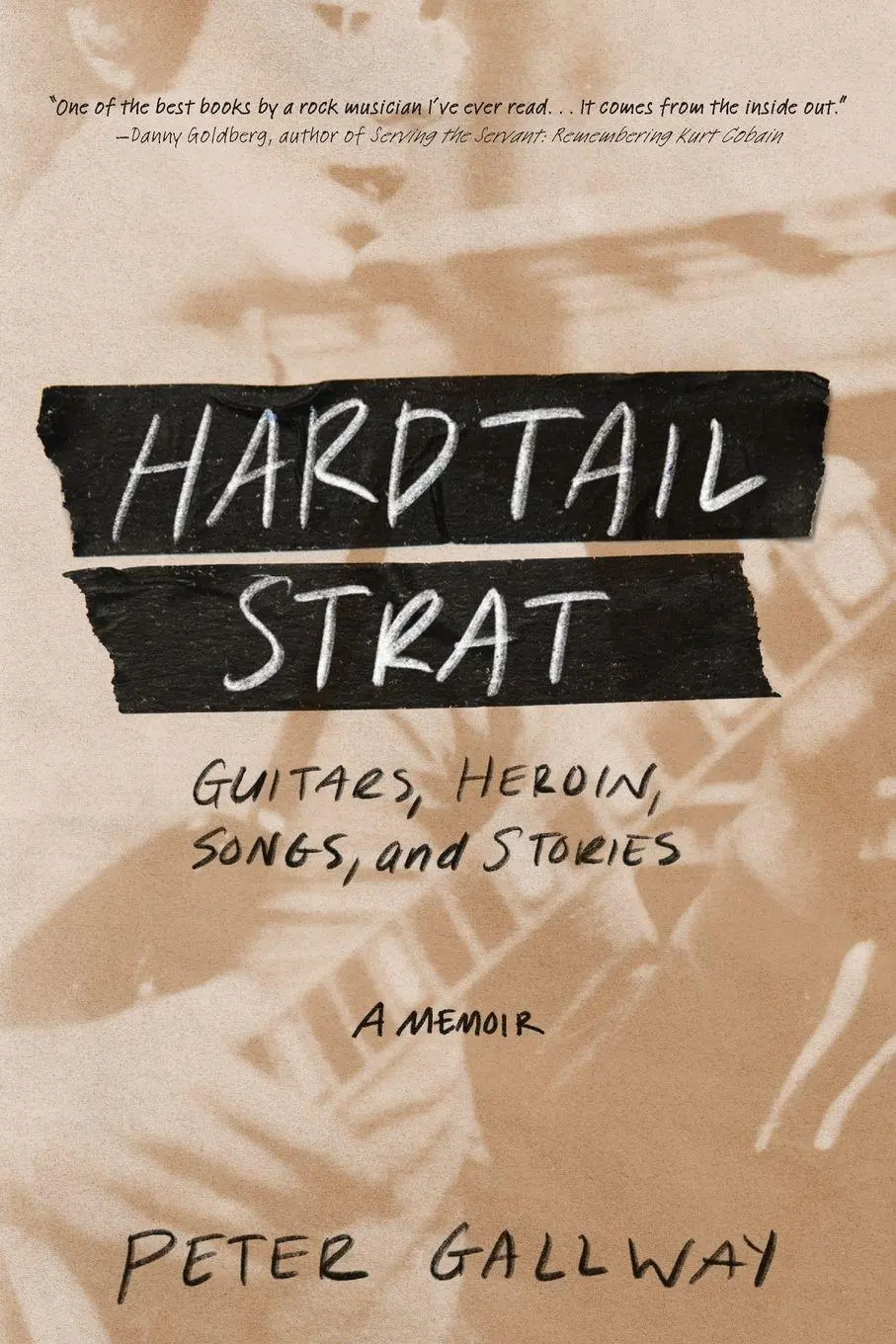 Cover: 9798897470006 | Hardtail Strat | Guitars, Heroin, Songs and Stories | Peter Gallway