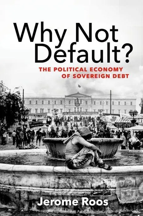 Cover: 9780691180106 | Why Not Default? - The Political Economy of Sovereign Debt | Roos