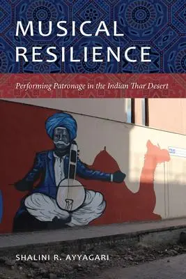 Cover: 9780819500106 | Musical Resilience | Performing Patronage in the Indian Thar Desert
