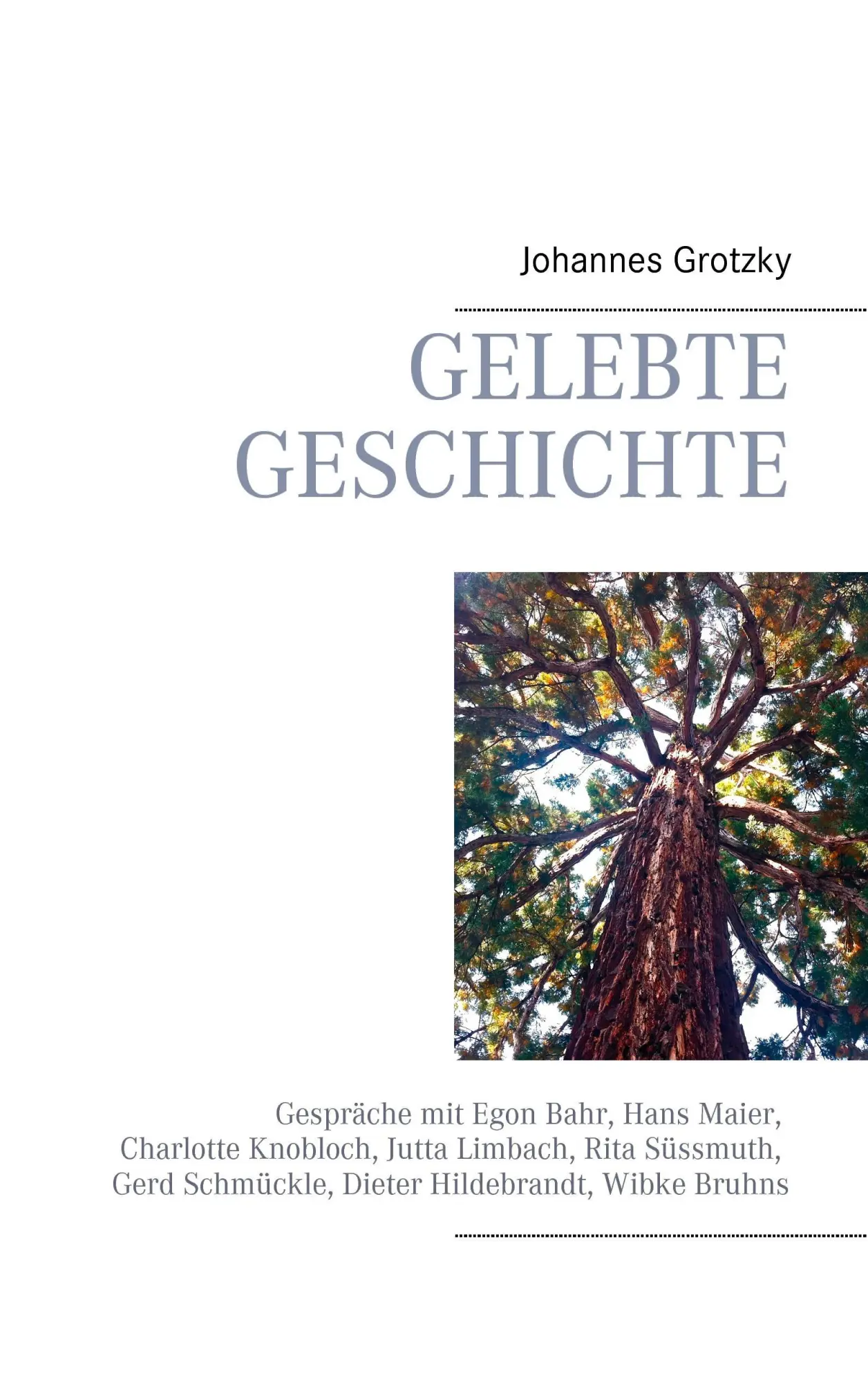Cover: 9783735740106 | Gelebte Geschichte | Johannes Grotzky | Taschenbuch | Paperback | 2014